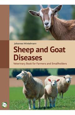 Poza produsului Sheep and Goat Diseases: Veterinary Book for Farmers and Smallholders (4th Edition) - Johannes Winkelmann