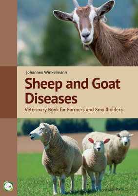 Sheep and Goat Diseases: Veterinary Book for Farmers and Smallholders (4th Edition) - Johannes Winkelmann