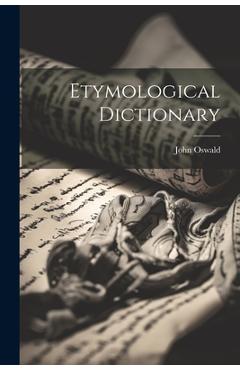 Coperta cărții 'Etymological Dictionary - John Oswald'