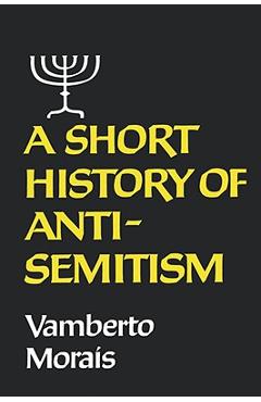 Coperta cărții 'A Short History of Anti-Semitism - Vamberto Morais'
