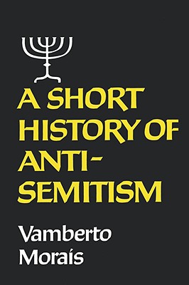 Coperta cărții 'A Short History of Anti-Semitism - Vamberto Morais'