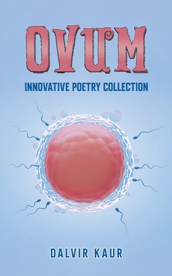 Ovum - Dalvir Kaur