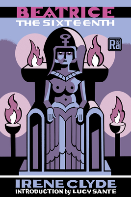 Coperta cărții 'Beatrice the Sixteenth - Irene Clyde'