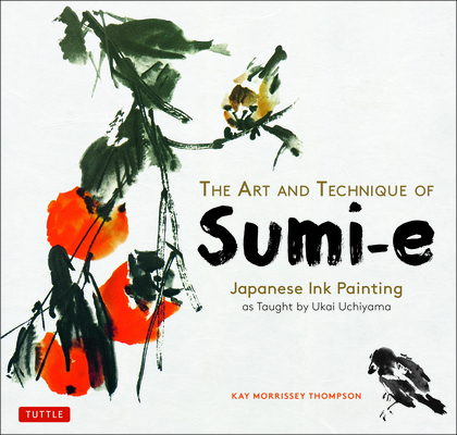 Coperta cărții 'The Art and Technique of Sumi-E: Japanese Ink Painting as Taught by Ukai Uchiyama - Kay Morrissey Thompson'