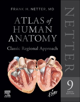 Coperta cărții 'Netter Atlas of Human Anatomy: Classic Regional Approach (Hardcover): Professional Edition with Netterreference - Frank'