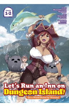 Coperta cărții 'Let's Run an Inn on Dungeon Island! (in a World Ruled by Women) (Omnibus) Vol. 1-2 - Bunzaburo Nagano'
