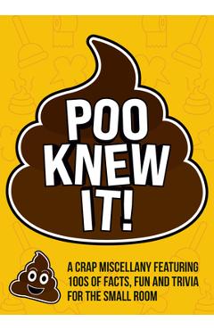 Poza produsului Poo Knew It!: A Crap Miscellany Featuring 100s of Facts, Fun and Trivia for the Small Room - 