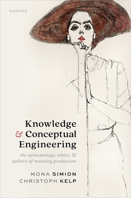 Coperta cărții 'Knowledge and Conceptual Engineering: The Epistemology, Ethics, and Politics of Meaning Production - Mona Simion'