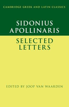 Poza produsului Sidonius Apollinaris: Selected Letters - Joop Van Waarden