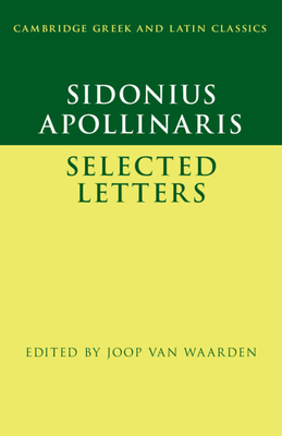 Sidonius Apollinaris: Selected Letters - Joop Van Waarden