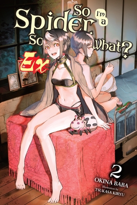 Coperta cărții 'So I'm a Spider, So What? Ex, Vol. 2 (Light Novel) - Okina Baba'
