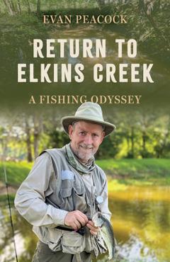 Coperta cărții 'Return to Elkins Creek: A Fishing Odyssey - Evan Peacock'
