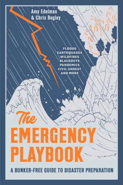 Coperta cărții 'The Emergency Playbook: A Bunker-Free Guide to Disaster Preparation - Amy Edelman'