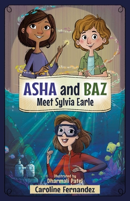 Coperta cărții 'ASHA and Baz Meet Sylvia Earle - Caroline Fernandez'