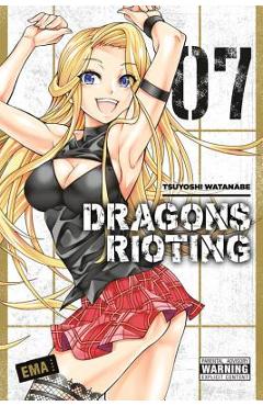 Coperta cărții 'Dragons Rioting, Volume 7 - Tsuyoshi Watanabe'