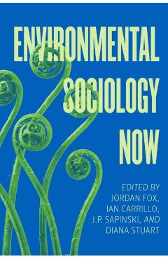 Environmental Sociology Now - Jordan Fox