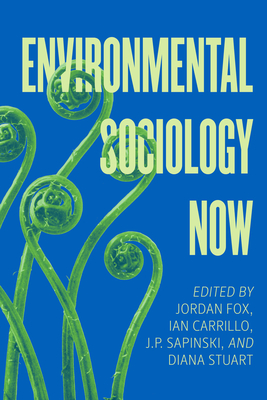 Coperta cărții 'Environmental Sociology Now - Jordan Fox'