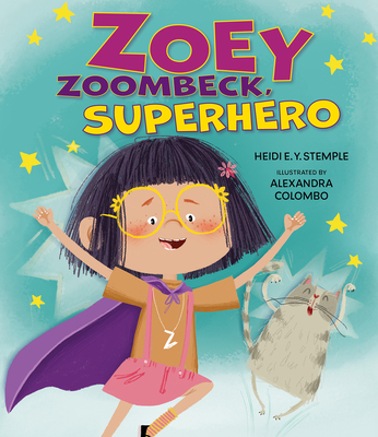 Coperta cărții 'Zoey Zoombeck, Superhero - Heidi E. Y. Stemple'