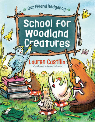 Coperta cărții 'School for Woodland Creatures - Lauren Castillo'