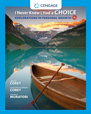 I Never Knew I Had a Choice: Explorations in Personal Growth - Gerald Corey