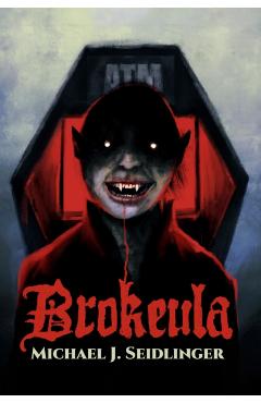 Coperta cărții 'Brokeula - Michael J. Seidlinger'