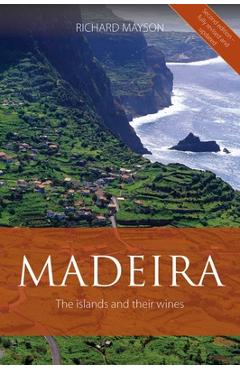 Coperta cărții 'Madeira: The Islands and Their Wines - Richard Mayson'