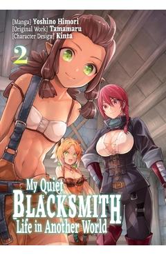Coperta cărții 'My Quiet Blacksmith Life in Another World: Volume 2 (Manga) -'