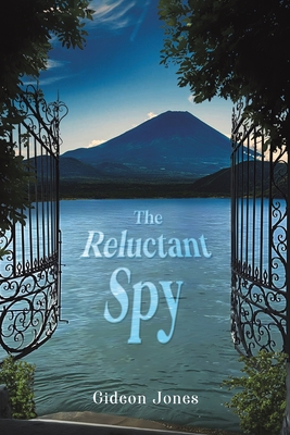 The Reluctant Spy - Gideon Jones