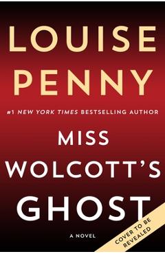 Coperta cărții 'Miss Wolcott's Ghost - Louise Penny'