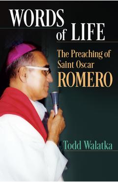 Coperta cărții 'Words of Life: The Preaching of St.Oscar Romero - Todd Walatka'