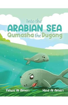Poza produsului Into the Arabian Sea, Qumasha the Dugong - Felwa Al Ameri