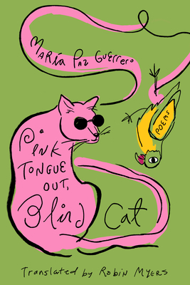 Coperta cărții 'Pink Tongue Out, Blind Cat - Maria Paz Guerrero'