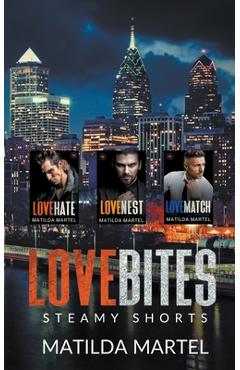Coperta cărții 'Love Bites Steamy Shorts - Matilda Martel'