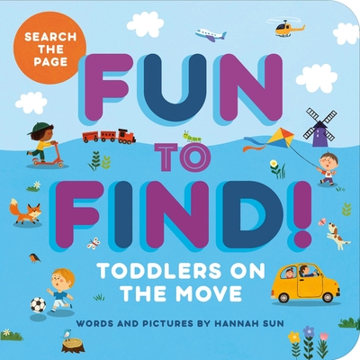Coperta cărții 'Fun to Find!: Toddlers on the Move - Hannah Sun'