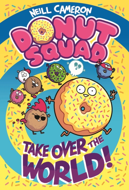 Coperta cărții 'Donut Squad: Take Over the World! - Neill Cameron'