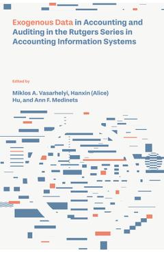 Coperta cărții 'Exogenous Data in Accounting and Auditing in the Rutgers Series in Accounting Information Systems - Miklos A. Vasarhelyi'