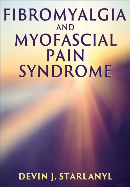 Coperta cărții 'Fibromyalgia and Myofascial Pain Syndrome - Devin Starlanyl'