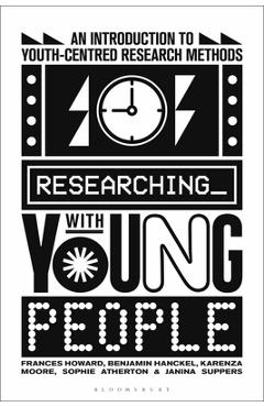 Poza produsului Researching with Young People: An Introduction to Youth-Centred Research Methods - Frances Howard