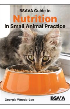 Coperta cărții 'BSAVA Guide to Nutrition - Georgia Woods-lee'