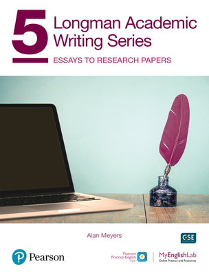 Longman Academic Writing - (Ae) - With Enhanced Digital Resources (2020) - Student Book with Myenglishlab & App - Essays to Research Papers - Alan Meyers