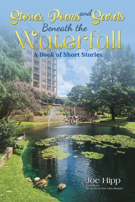 Stories, Poems, and Secrets Beneath the Waterfall - Joe Hipp