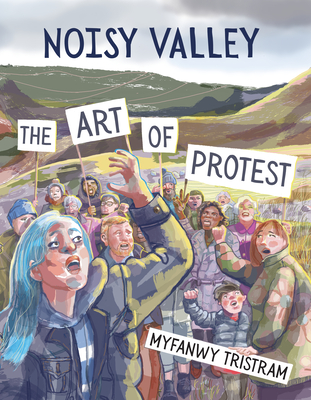 Coperta cărții 'Noisy Valley: The Art of Protest - Myfanwy Tristram'