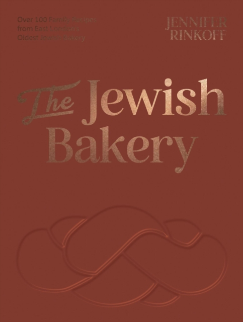 Coperta cărții 'The Jewish Bakery: Over 100 Family Recipes from East London's Oldest Jewish Bakery - Jennifer Rinkoff'