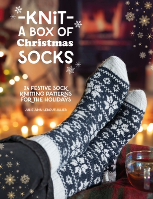 Coperta cărții 'Knit a Box of Christmas Socks: 24 Festive Sock Knitting Patterns for the Holidays - Julie Ann Lebouthillier'
