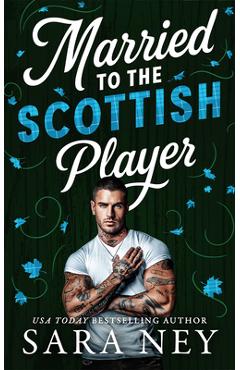 Coperta cărții 'Married to the Scottish Player - Sara Ney'