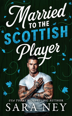 Coperta cărții 'Married to the Scottish Player - Sara Ney'