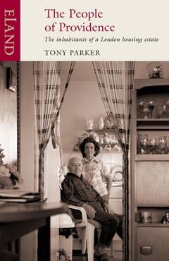 Coperta cărții 'People of Providence: The inhabitants of a London housing estate - Tony Parker'