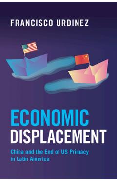 Poza produsului Economic Displacement - Francisco Urdinez