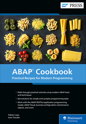 ABAP Cookbook: Practical Recipes for Modern Programming - Fabian Lupa