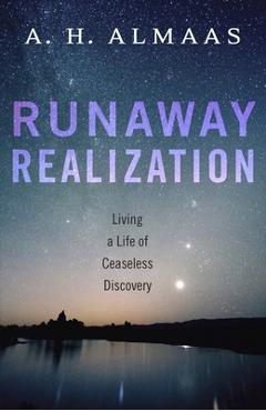Poza produsului Runaway Realization: Living a Life of Ceaseless Discovery - A. H. Almaas